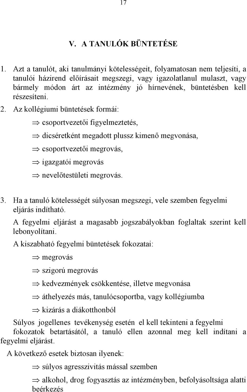 büntetésben kell részesíteni. 2.