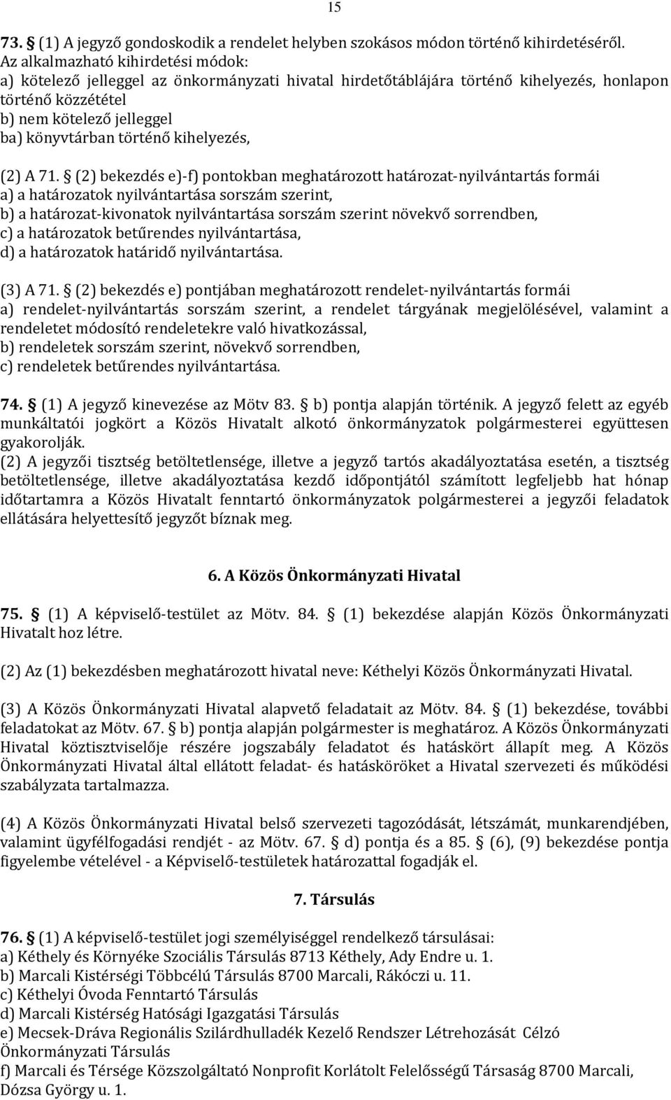 kihelyezés, (2) A 71.