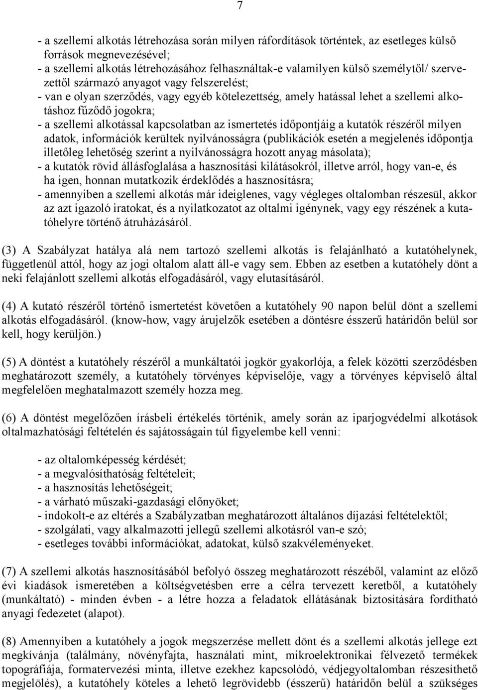ismertetés időpontjáig a kutatók részéről milyen adatok, információk kerültek nyilvánosságra (publikációk esetén a megjelenés időpontja illetőleg lehetőség szerint a nyilvánosságra hozott anyag