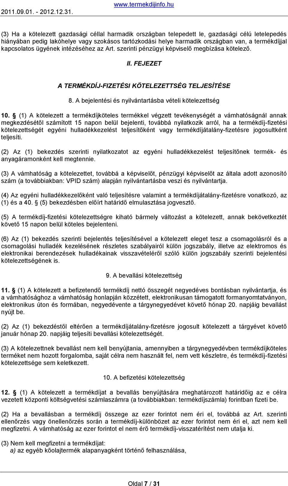 A bejelentési és nyilvántartásba vételi kötelezettség 10.