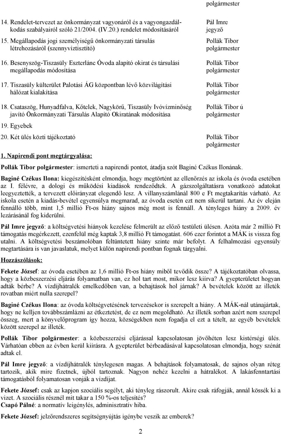 Besenyszög-Tiszasüly Eszterlánc Óvoda alapító okirat és társulási Pollák Tibor megállapodás módosítása 17.