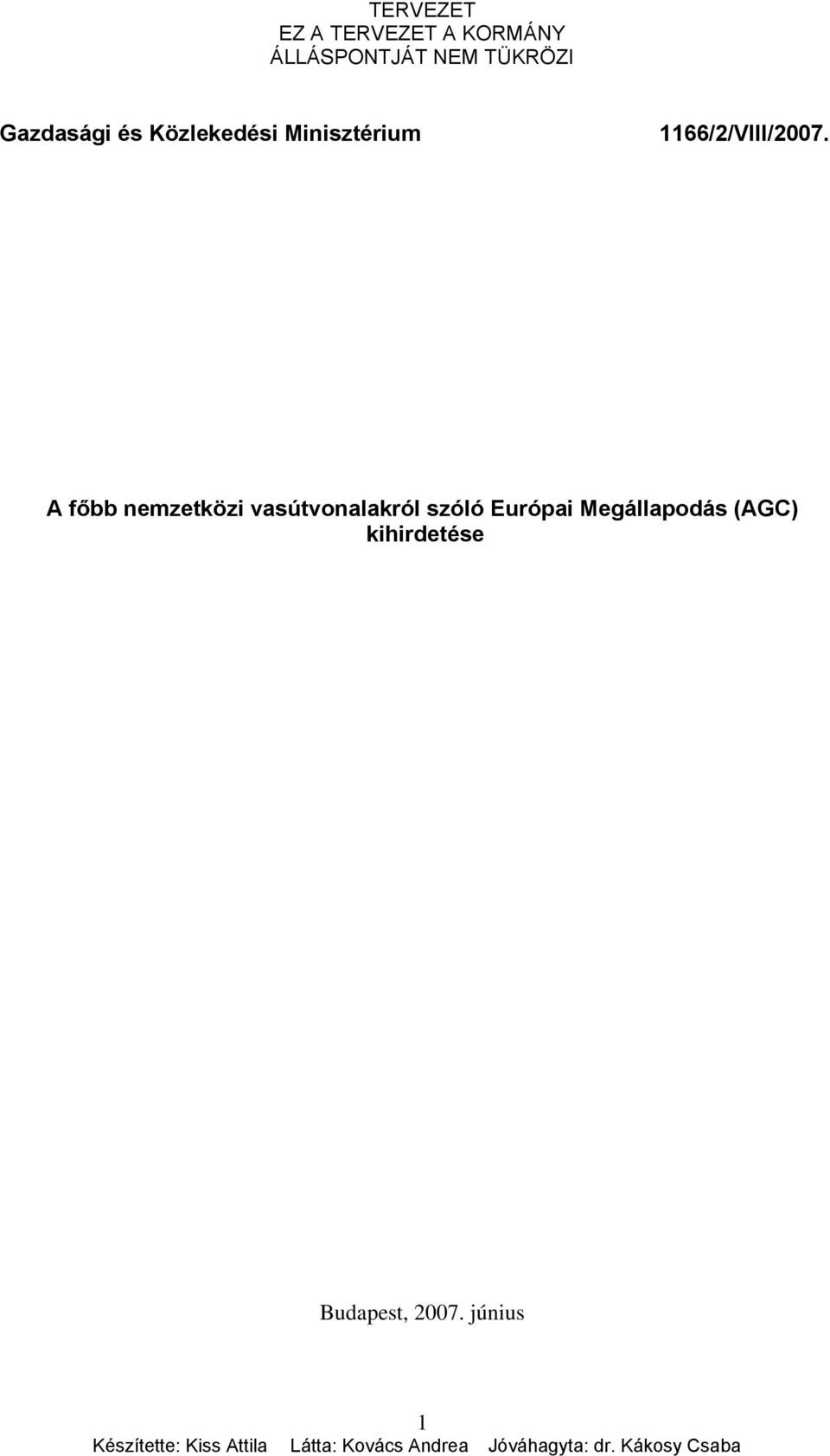 Megállapodás (AGC) kihirdetése Budapest, 2007.