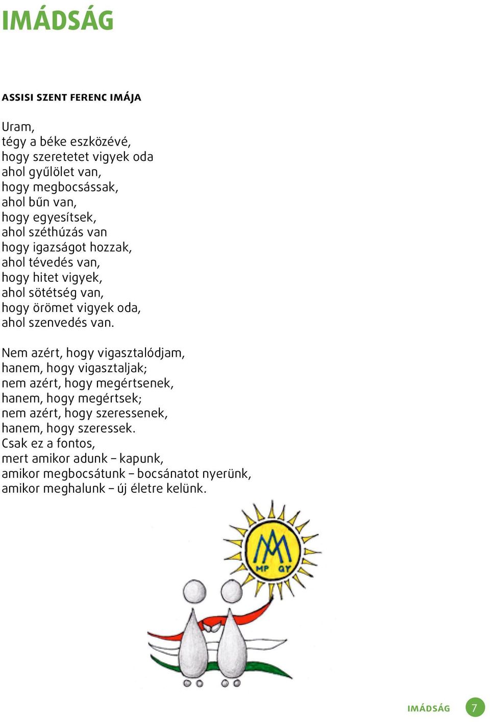 szenvedés van.