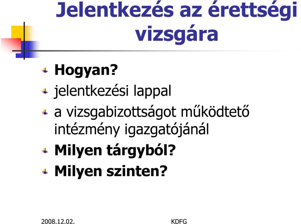 jelentkezési lappal a