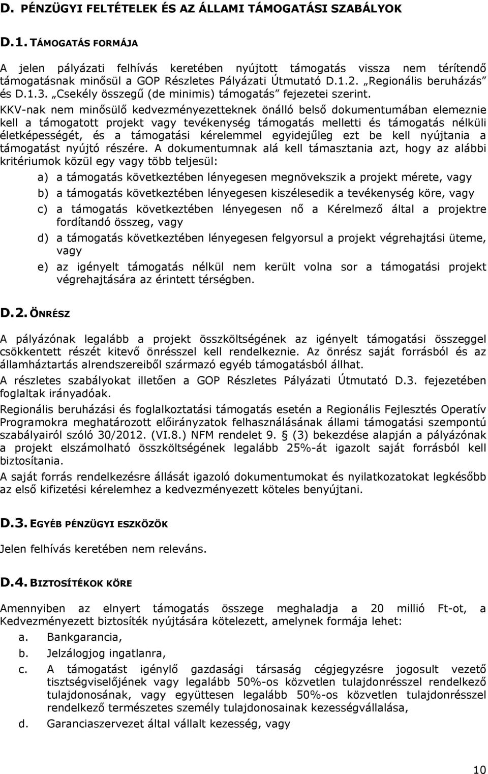 Csekély összegű (de minimis) támogatás fejezetei szerint.
