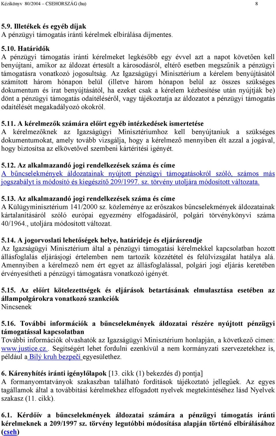 vonatkozó jogosultság.