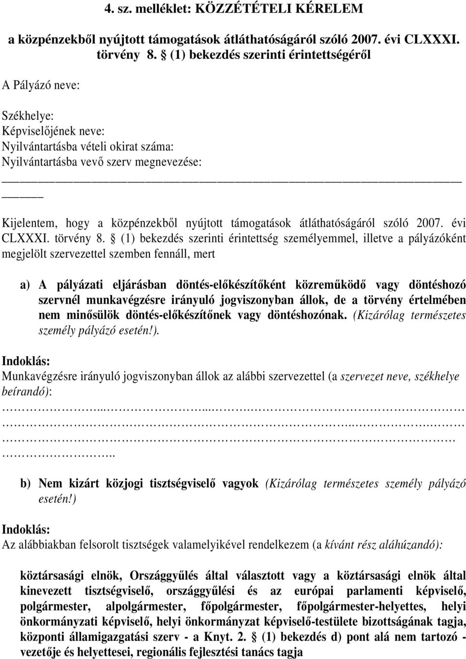 nyújtott támogatások átláthatóságáról szóló 2007. évi CLXXXI. törvény 8.