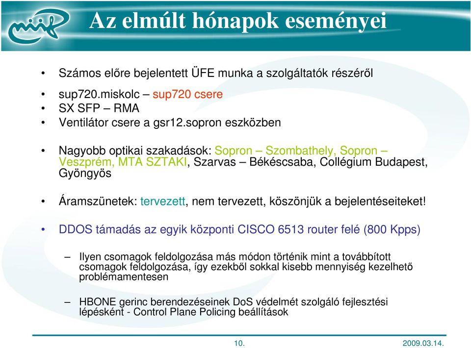 tervezett, köszönjük a bejelentéseiteket!