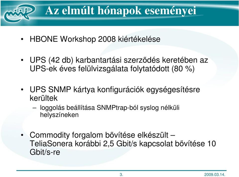 konfigurációk egységesítésre kerültek loggolás beállítása SNMPtrap-ból syslog nélküli