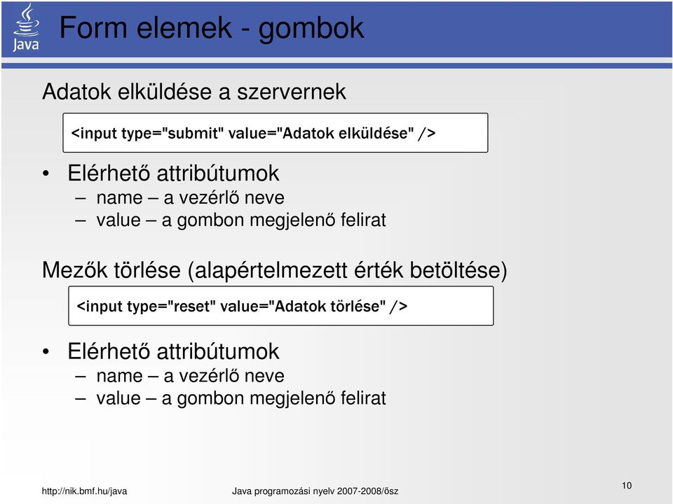 felirat Mezők törlése (alapértelmezett érték betöltése) <input type="reset"