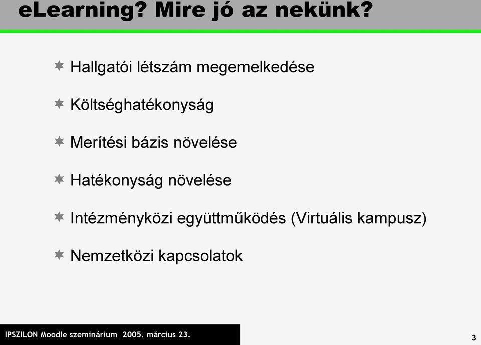 bázis növelése Hatékonyság növelése Intézményközi