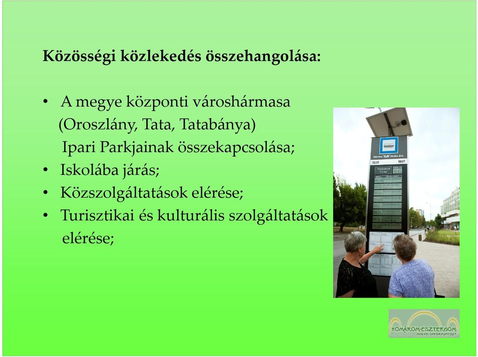 Parkjainak összekapcsolása; Iskolába járás;