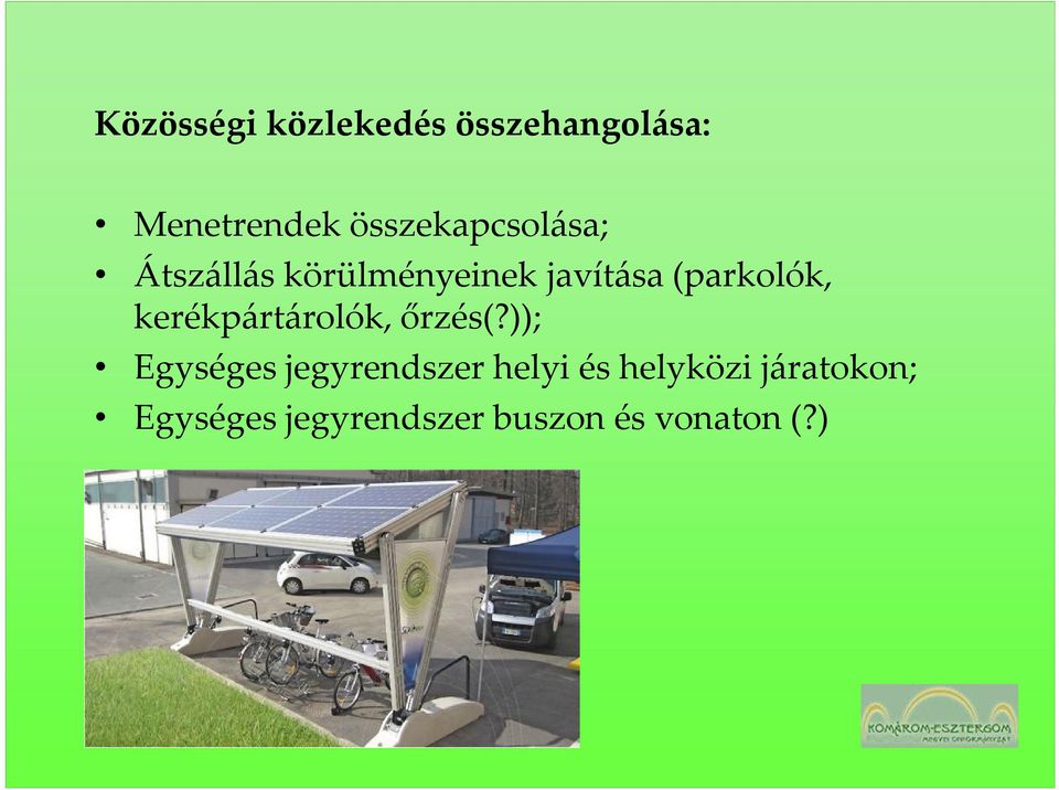 (parkolók, kerékpártárolók, őrzés(?