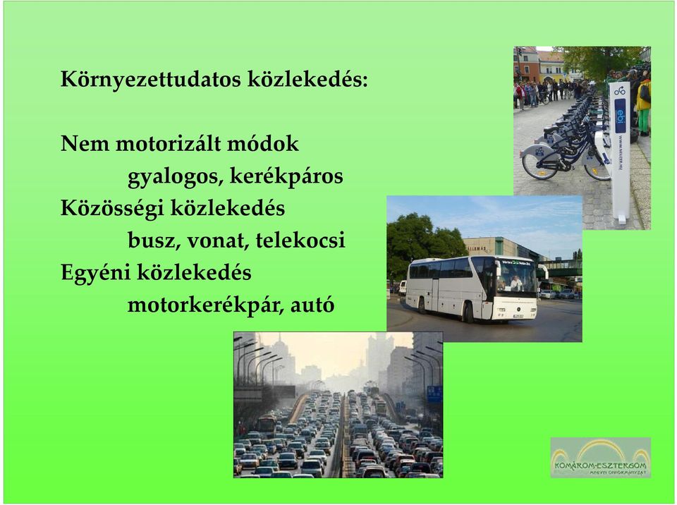 Közösségi közlekedés busz, vonat,