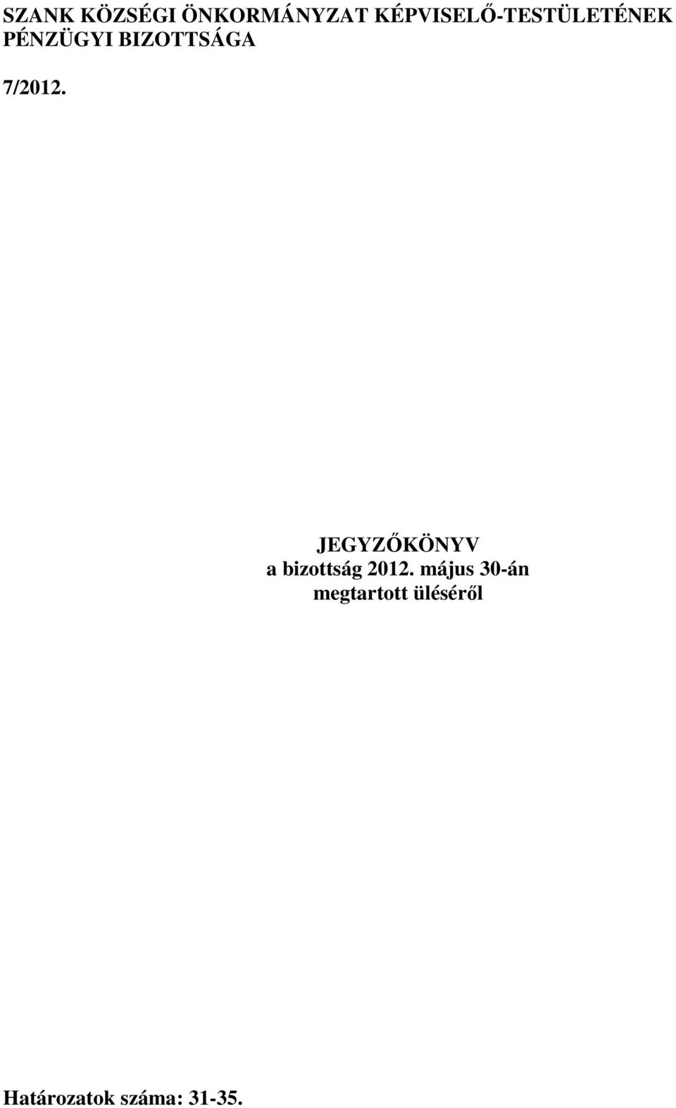BIZOTTSÁGA 7/2012.
