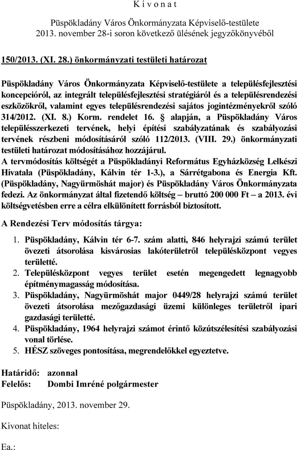 jogintézményekről szóló 314/2012. (XI. 8.) Korm. rendelet 16.