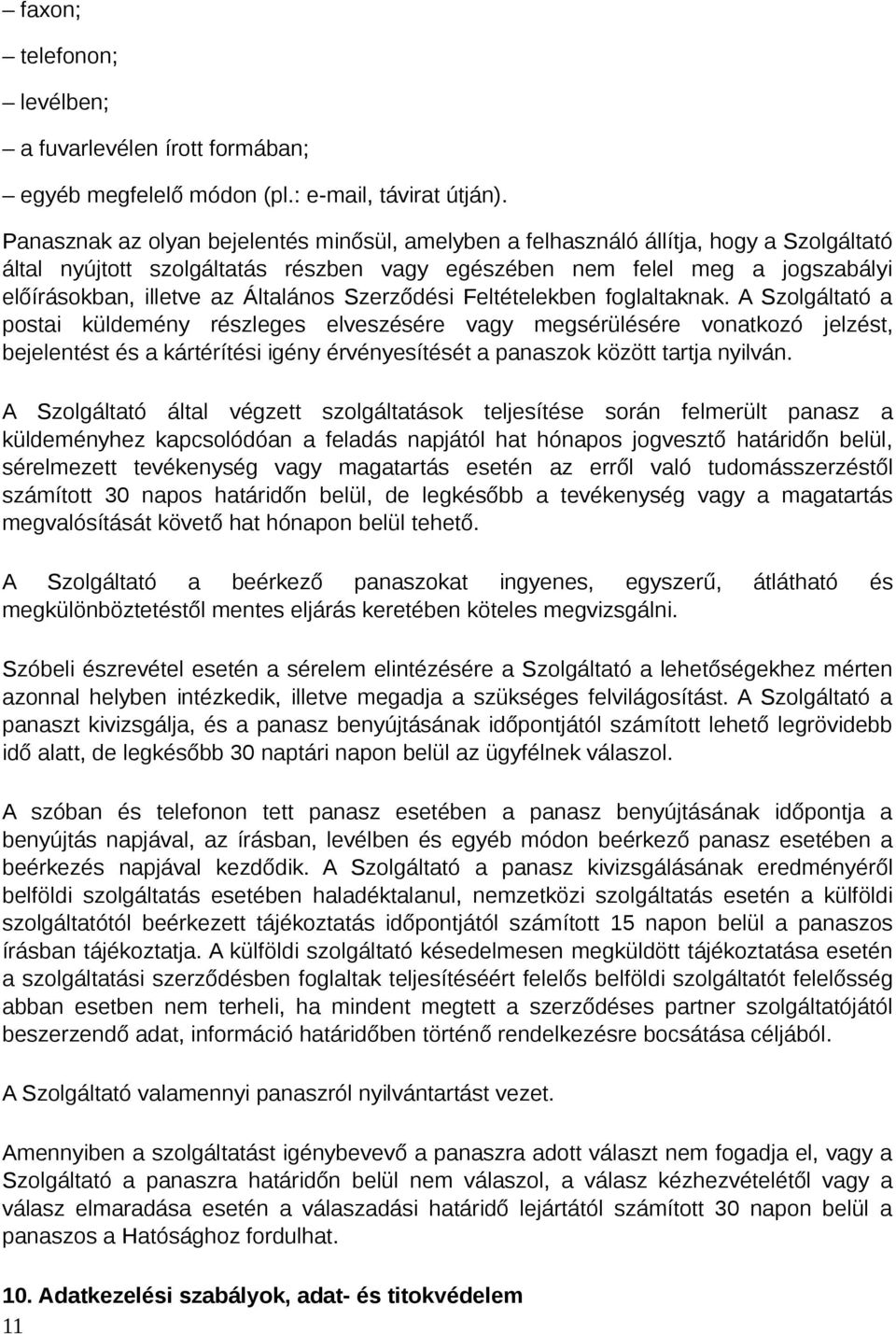 Általános Szerződési Feltételekben foglaltaknak.