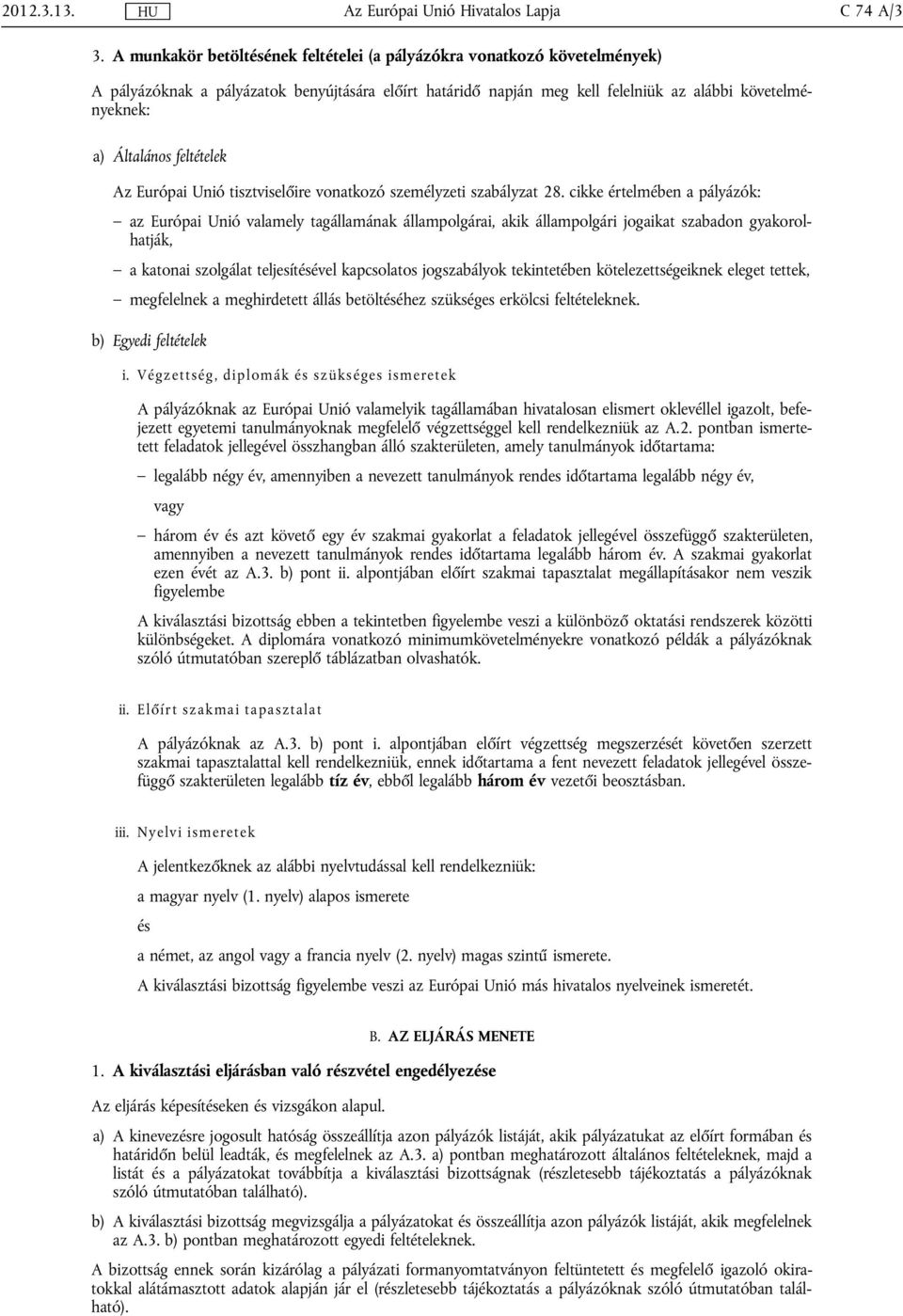 feltételek Az Európai Unió tisztviselőire vonatkozó személyzeti szabályzat 28.