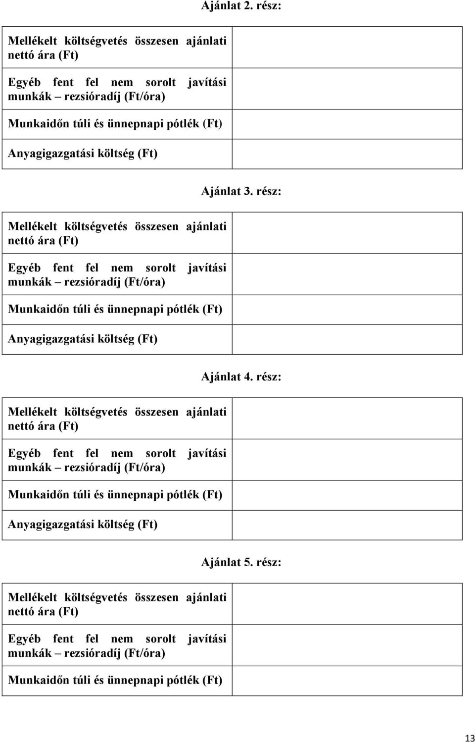 Ajánlat 3.  Ajánlat 4.  Ajánlat 5.
