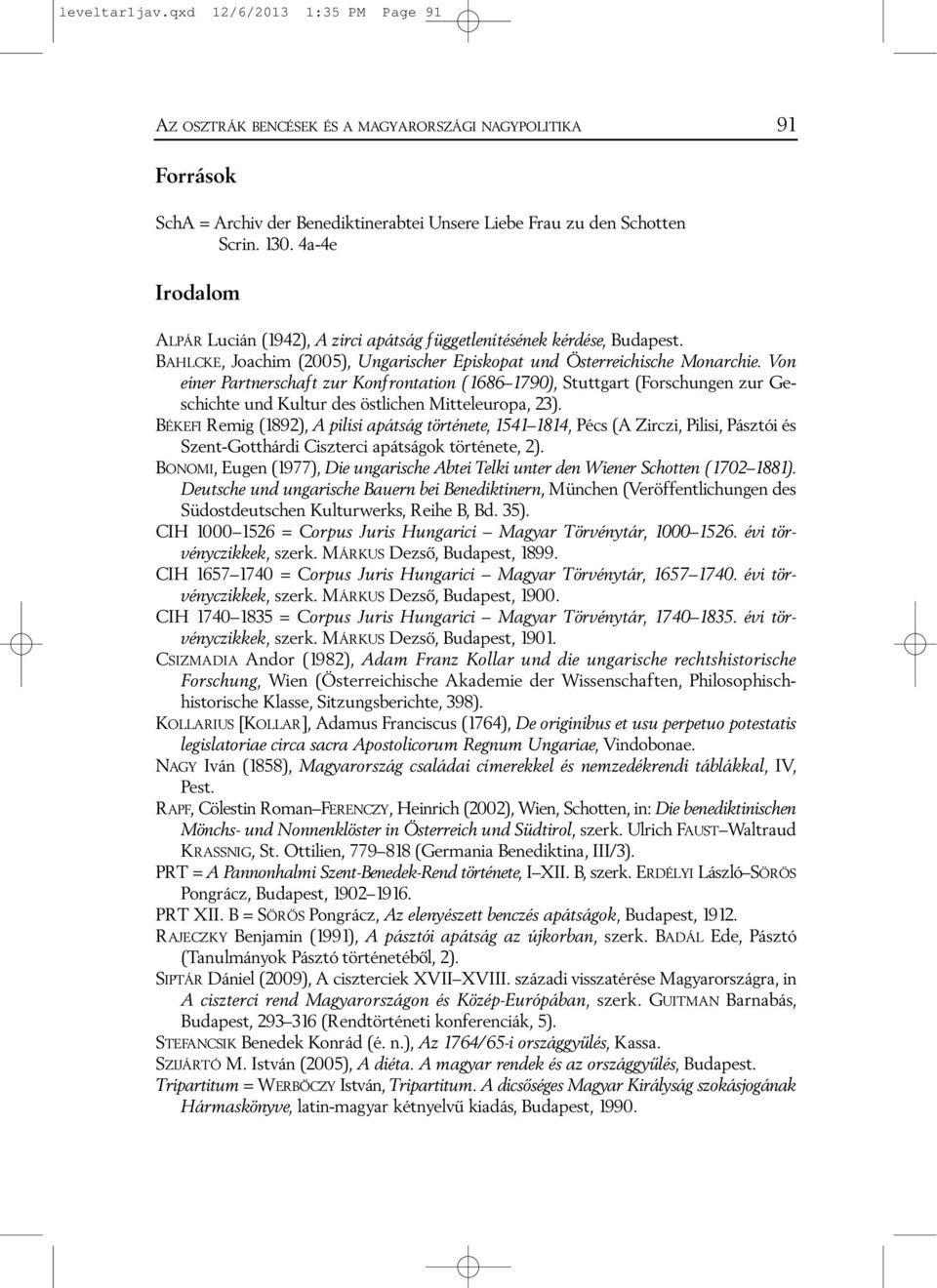 Von einer Partnerschaft zur Konfrontation (1686 1790), Stuttgart (Forschungen zur Geschichte und Kultur des östlichen Mitteleuropa, 23).