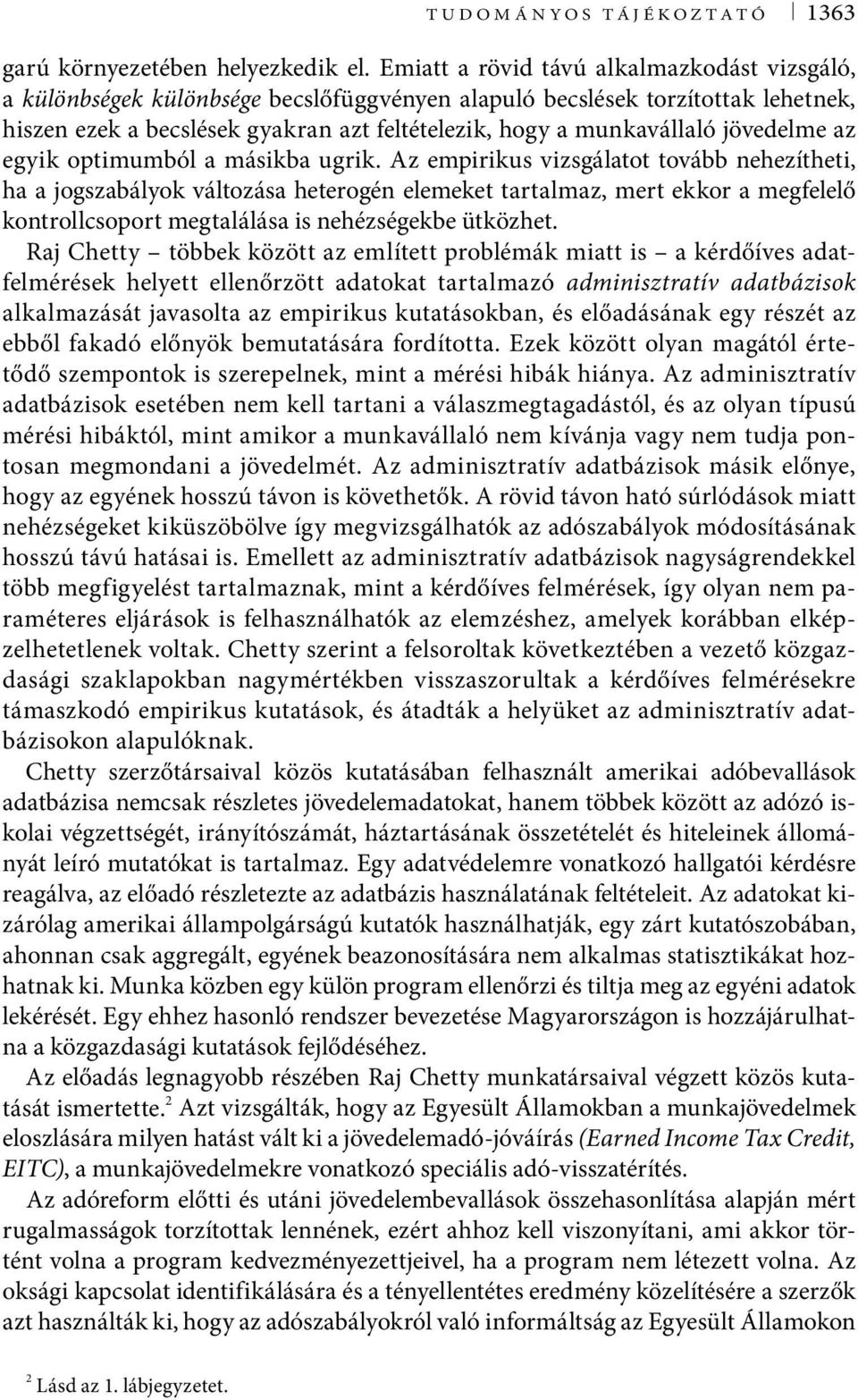 jövedelme az egyik optimumból a másikba ugrik.
