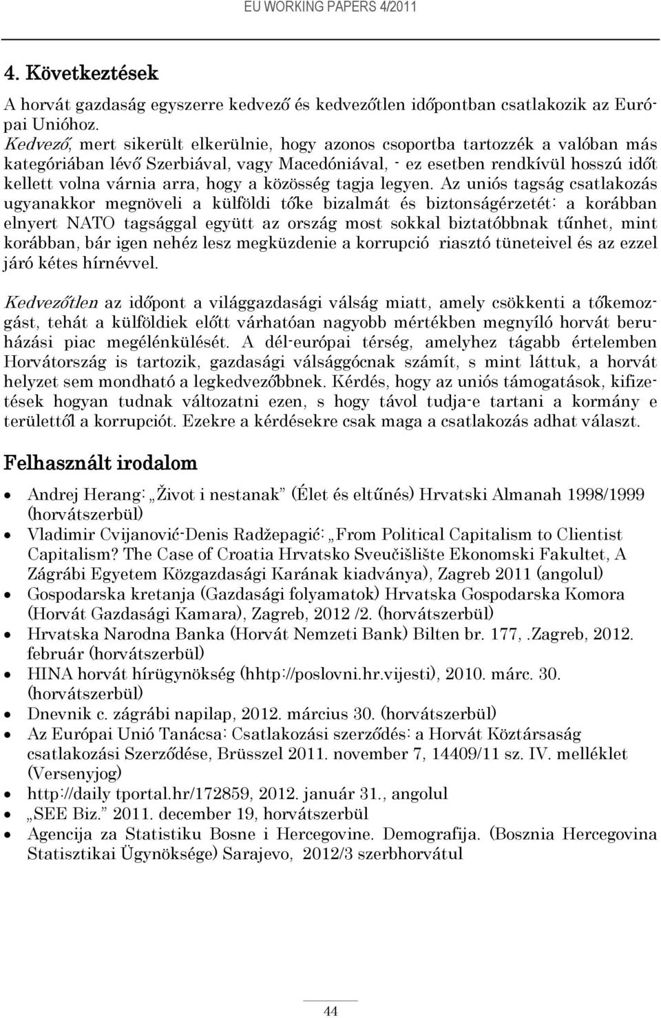 közösség tagja legyen.