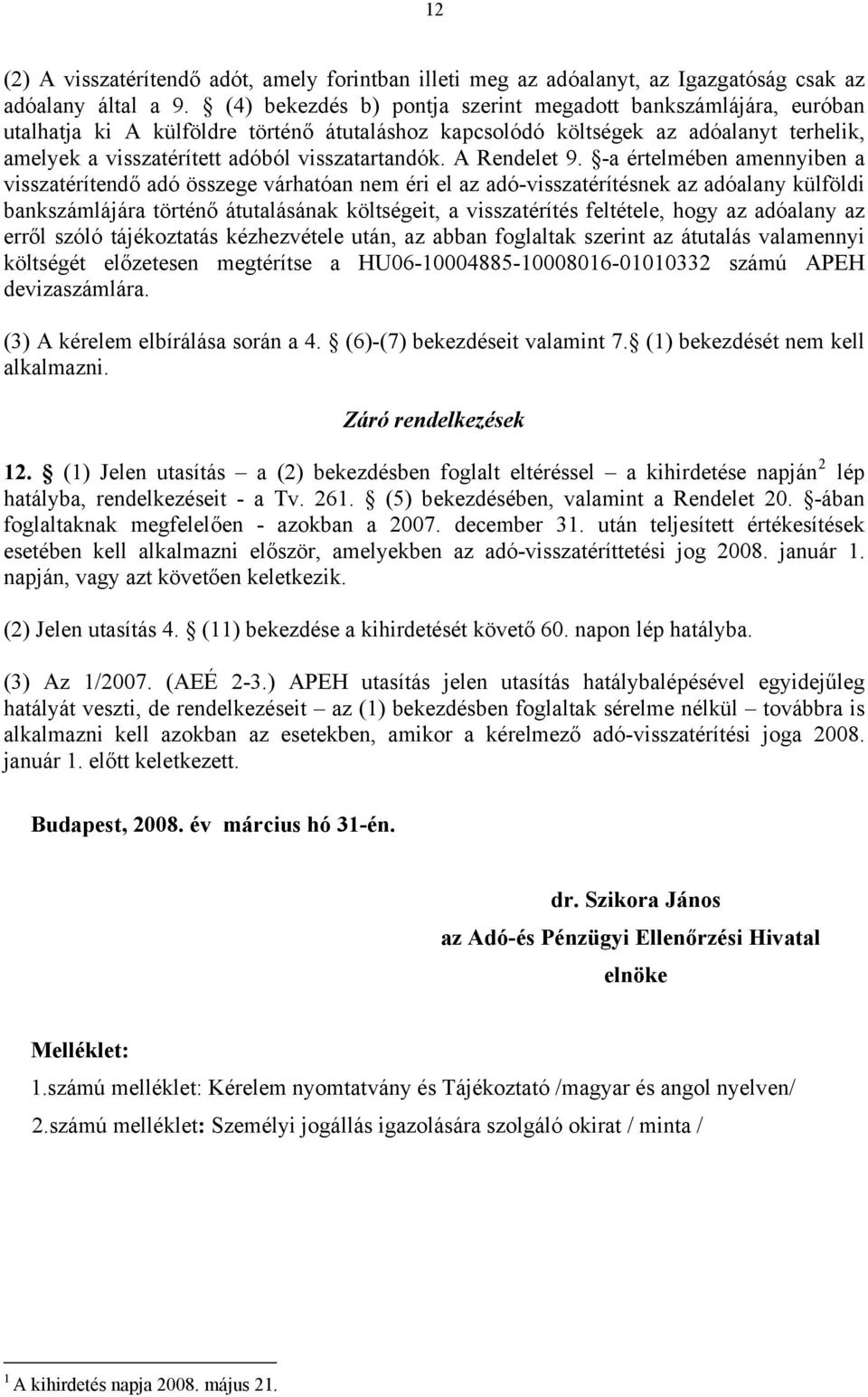 visszatartandók. A Rendelet 9.