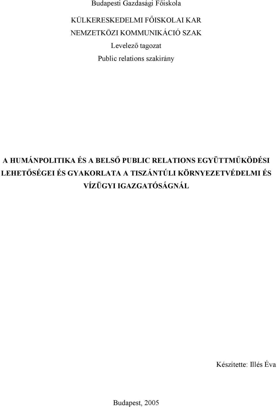 ÉS A BELSŐ PUBLIC RELATIONS EGYÜTTMŰKÖDÉSI LEHETŐSÉGEI ÉS GYAKORLATA A