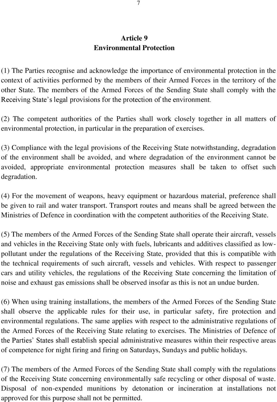 (2) The competent authorities of the Parties shall work closely together in all matters of environmental protection, in particular in the preparation of exercises.