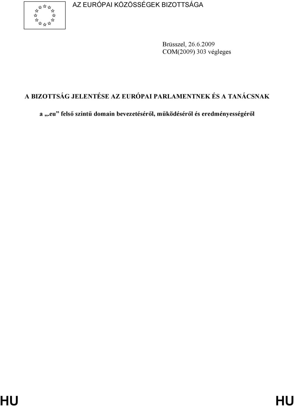 AZ EURÓPAI PARLAMENTNEK ÉS A TANÁCSNAK a.