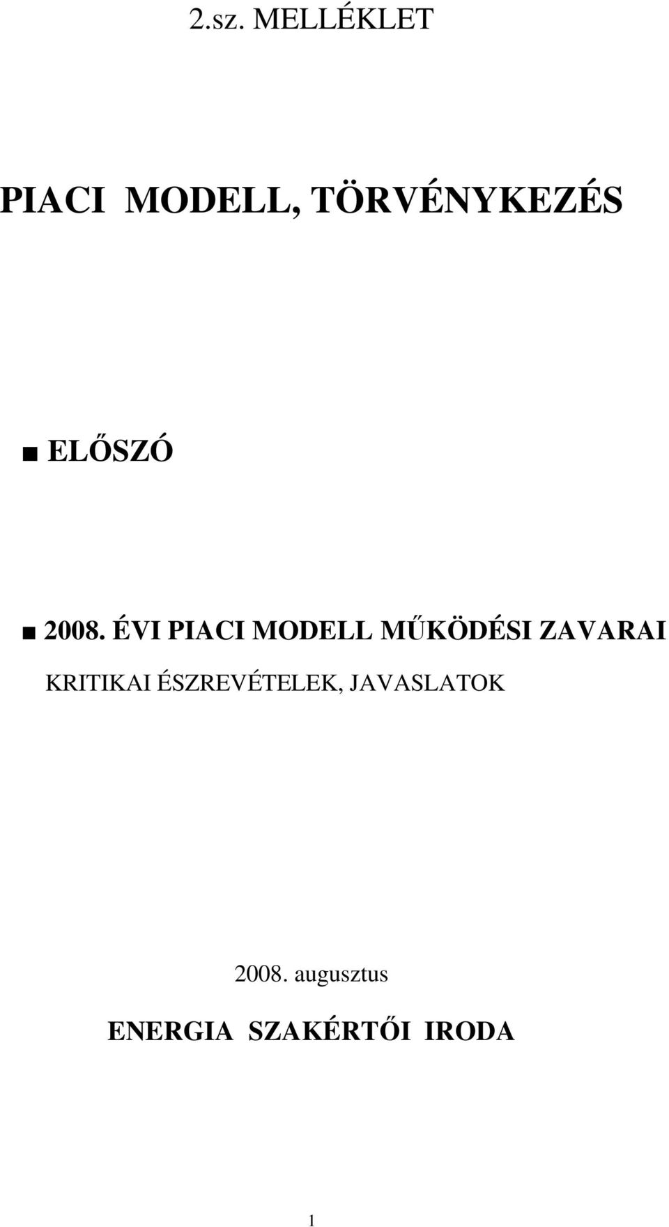 ÉVI PIACI MODELL MŐKÖDÉSI ZAVARAI