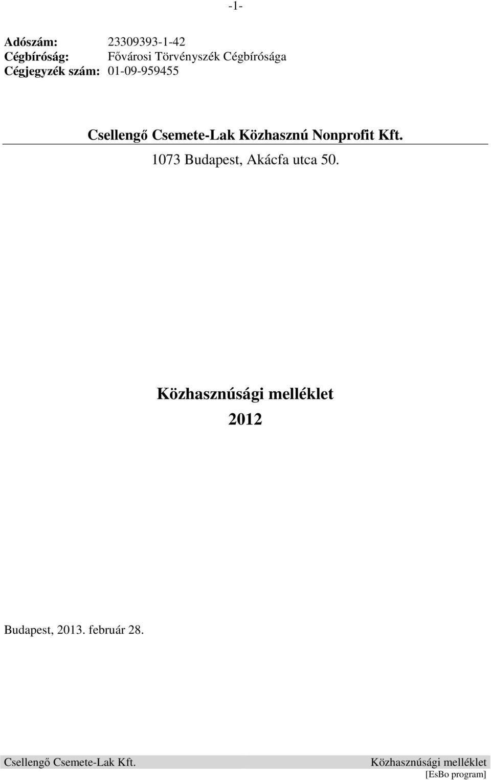 Közhasznú Nonprofit Kft. 1073 Budapest, Akácfa utca 50.