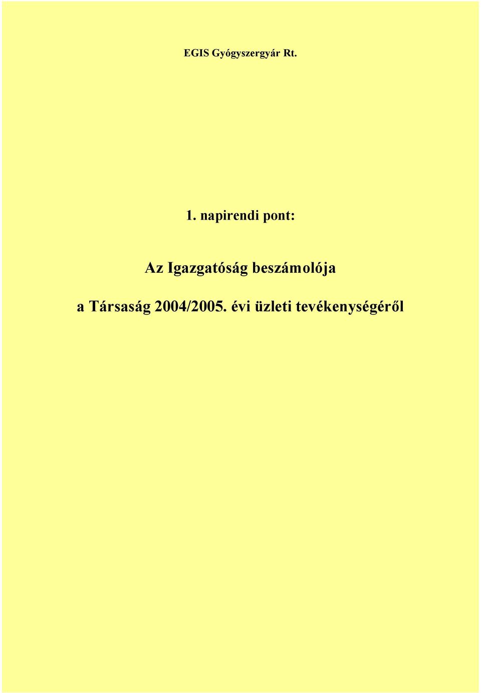 a Társaság 2004/2005.