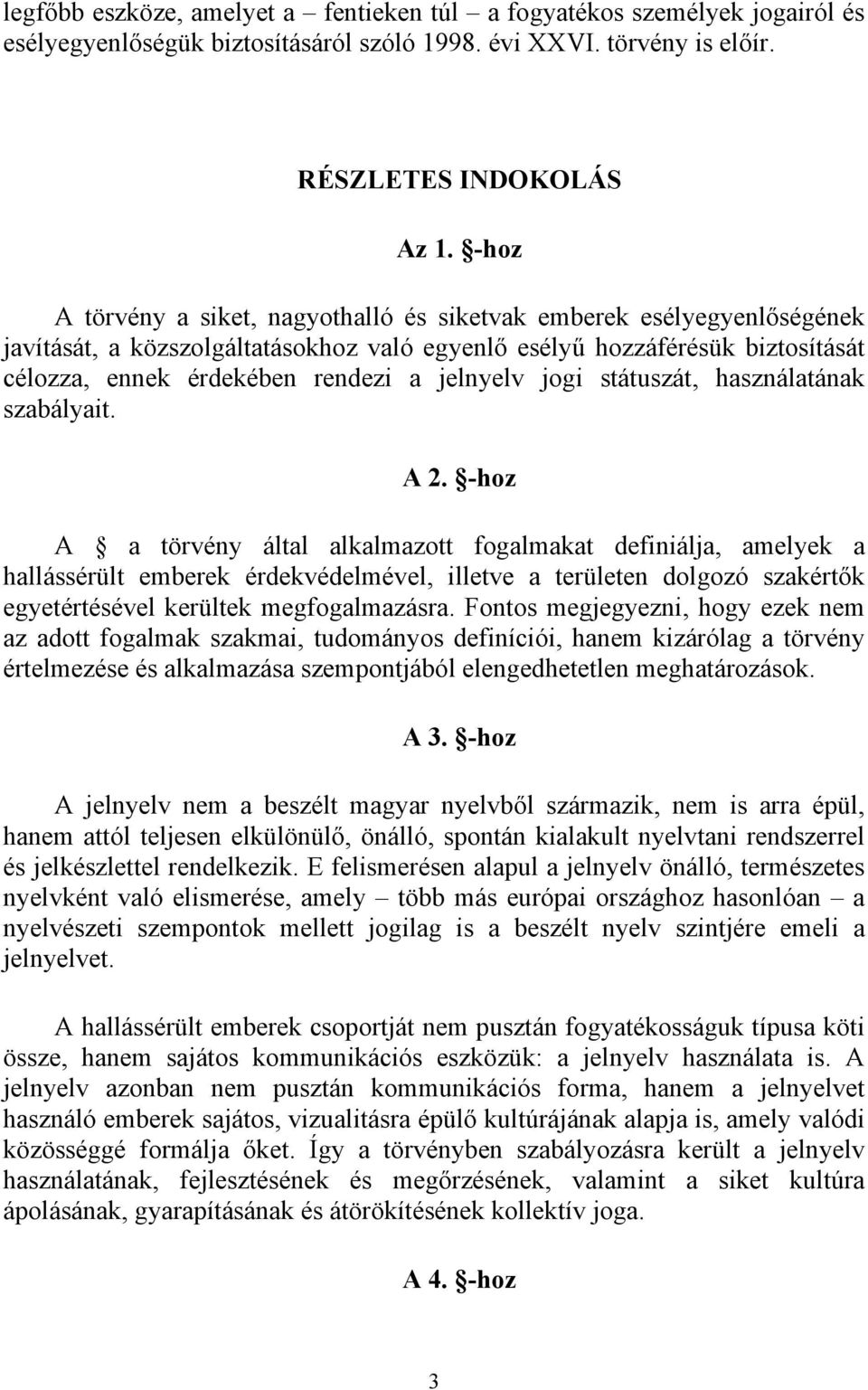 jogi státuszát, használatának szabályait. A 2.