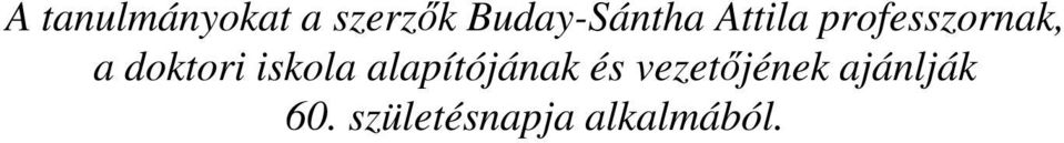 a doktori iskola alapítójának és