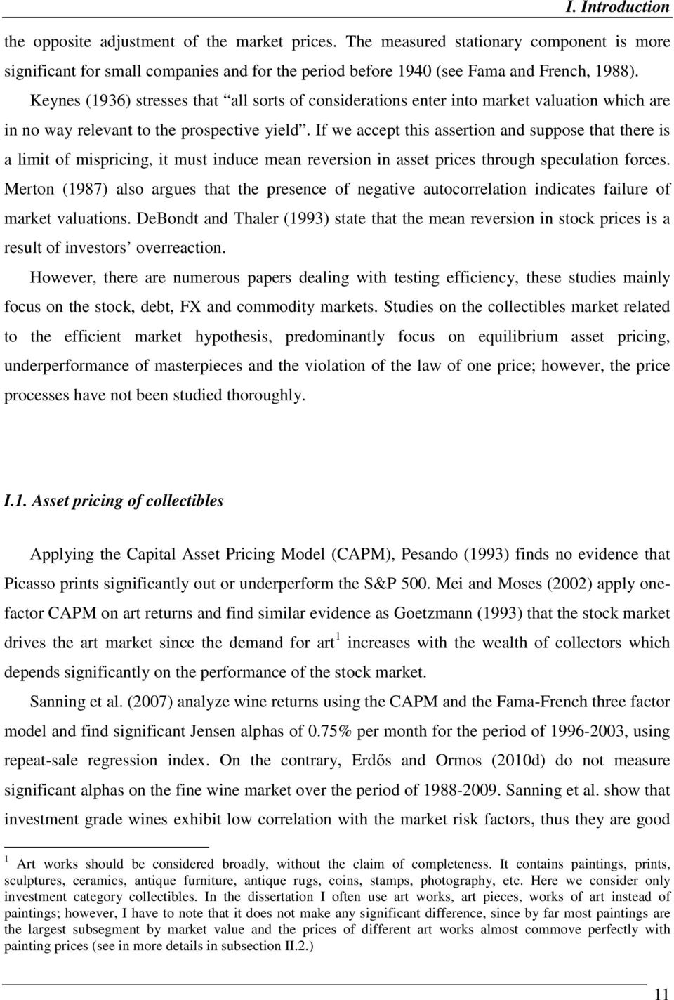 If we accept this assertion and suppose that there is a limit of mispricing, it must induce mean reversion in asset prices through speculation forces.
