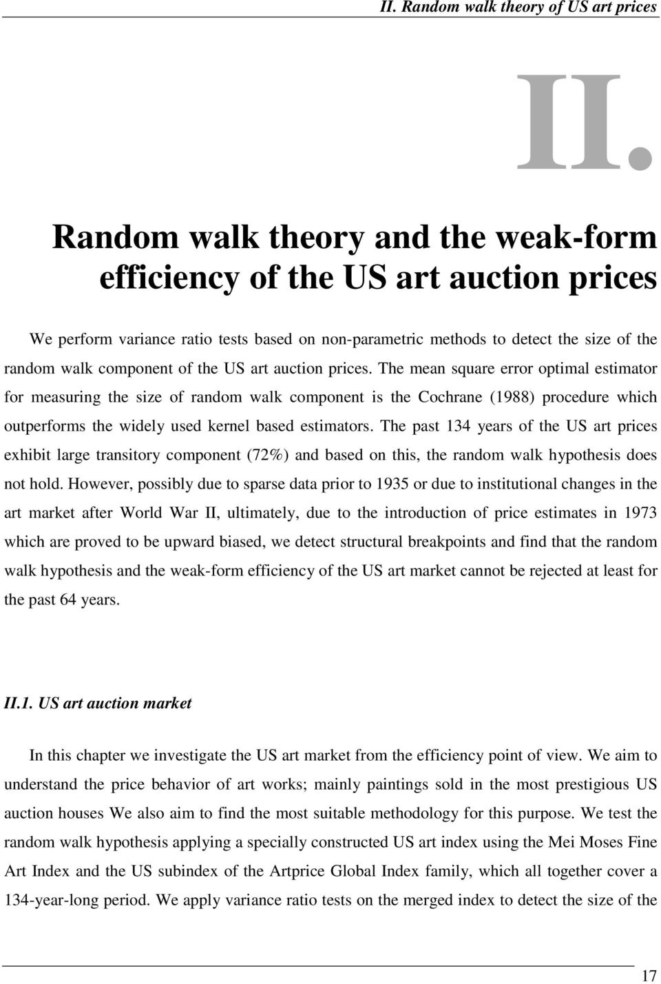 art auction prices. The mean square error optimal estimator for measuring the size of random walk component is the Cochrane (1988) procedure which outperforms the widely used kernel based estimators.