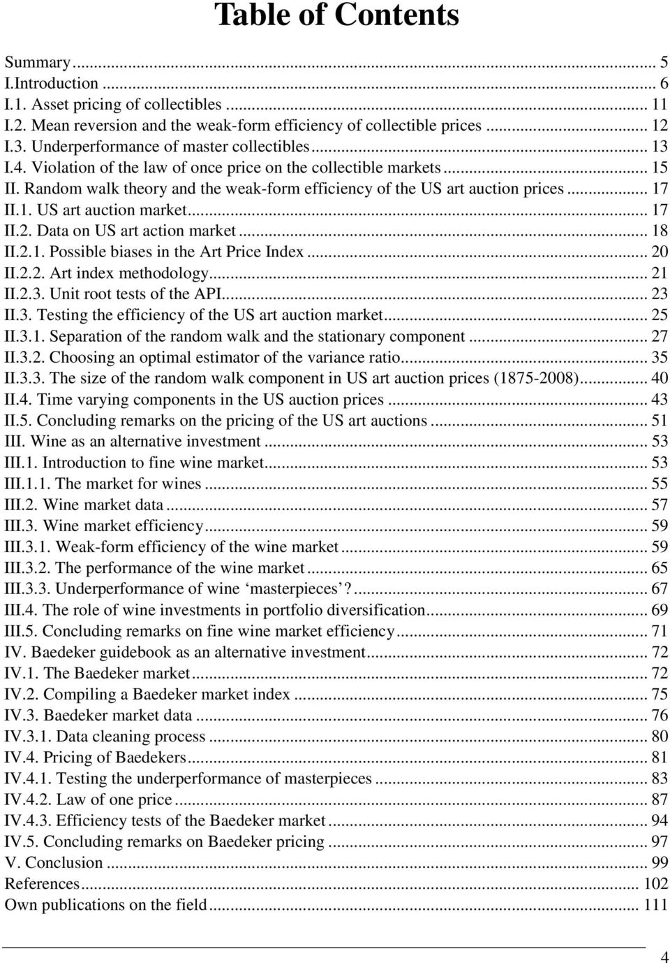 .. 17 II.1. US art auction market... 17 II.2. Data on US art action market... 18 II.2.1. Possible biases in the Art Price Index... 20 II.2.2. Art index methodology... 21 II.2.3.