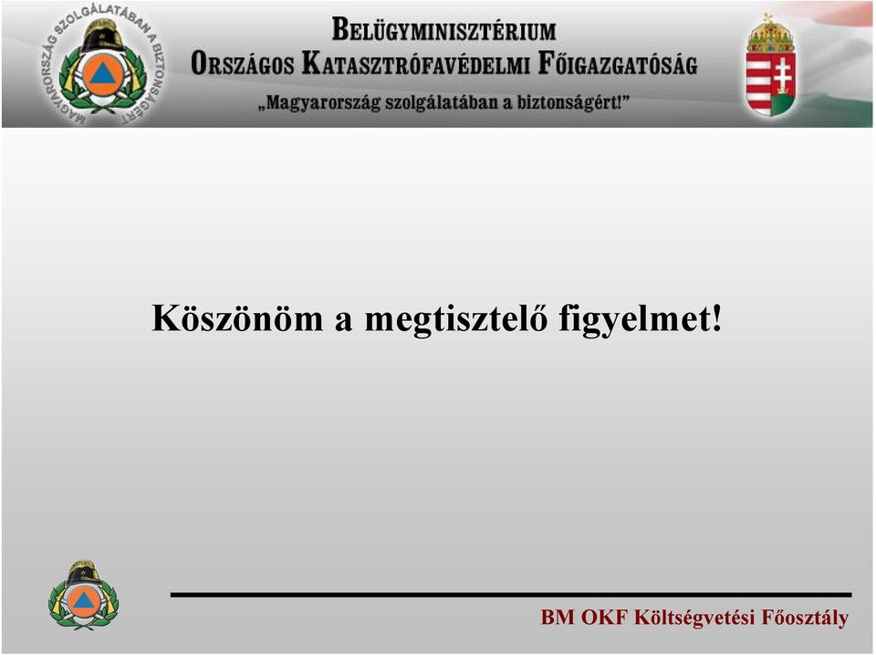 figyelmet!