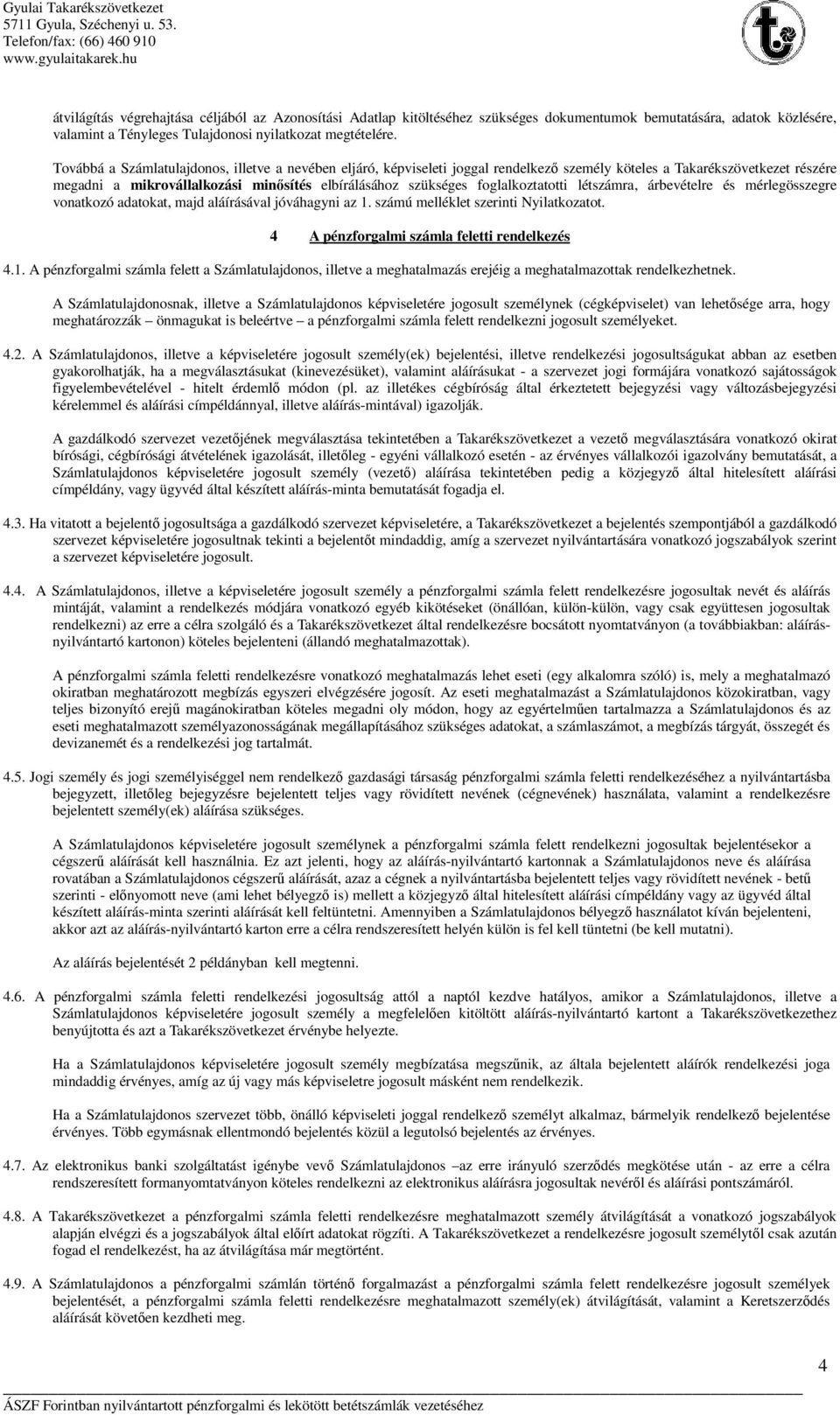 foglalkoztatotti létszámra, árbevételre és mérlegösszegre vonatkozó adatokat, majd aláírásával jóváhagyni az 1.
