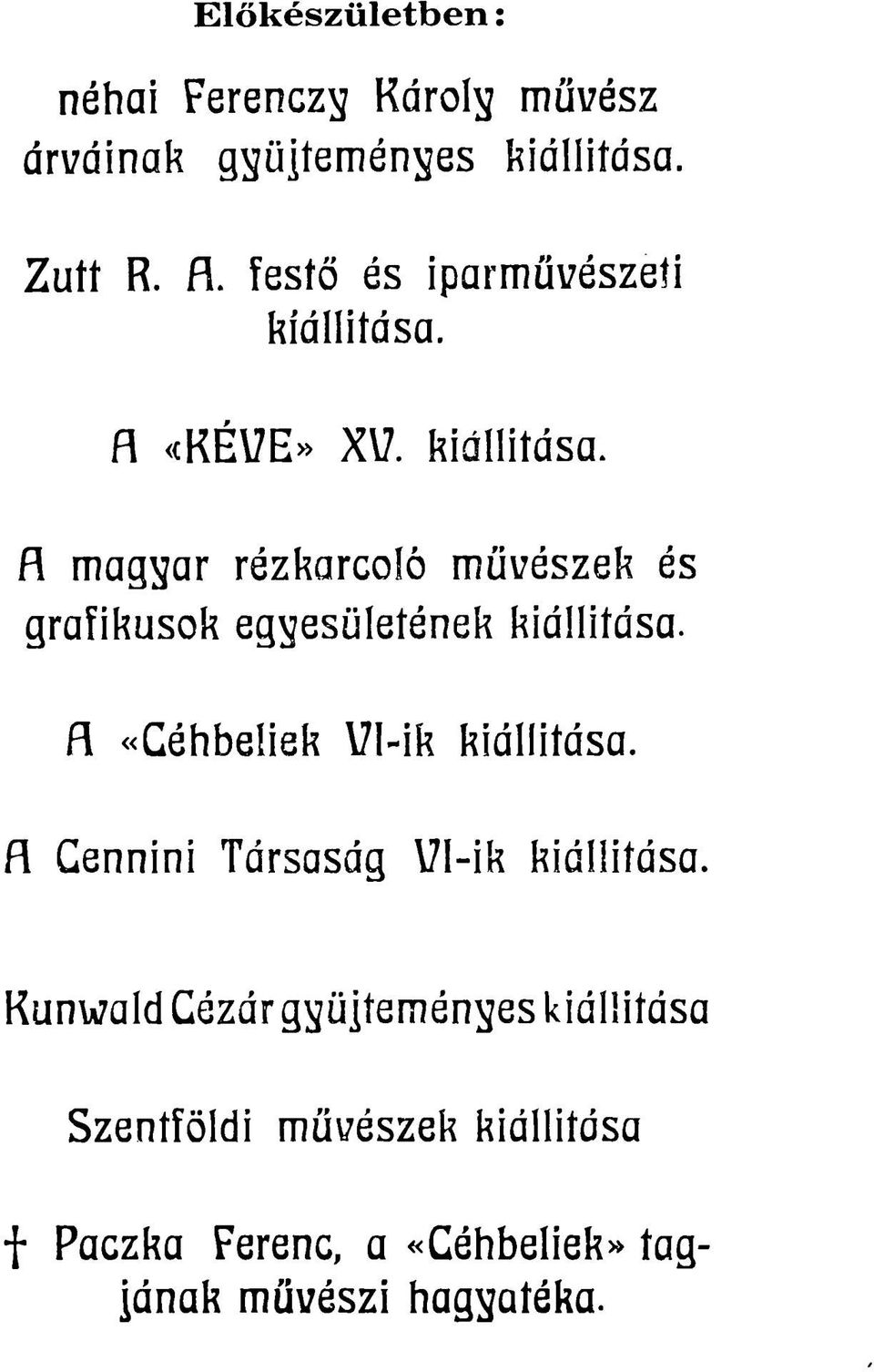 fl magyar rézkarcoló művészek és grafikusok egyesületének kiállítása. fl «Céhbeliek \7I-ik kiállítása.