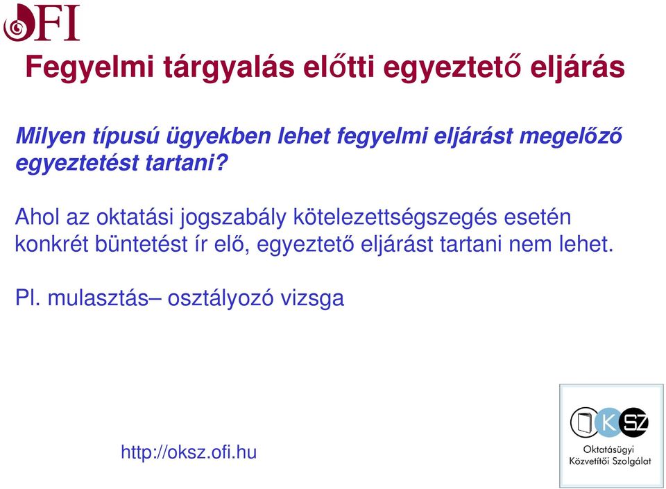 Ahol az oktatási jogszabály kötelezettségszegés esetén konkrét