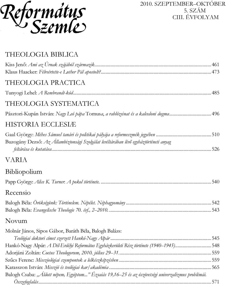 ..496 HISTORIA ECCLESIÆ Gaal György: Méhes Sámuel tanári és politikai pályája a reformeszmék jegyében.