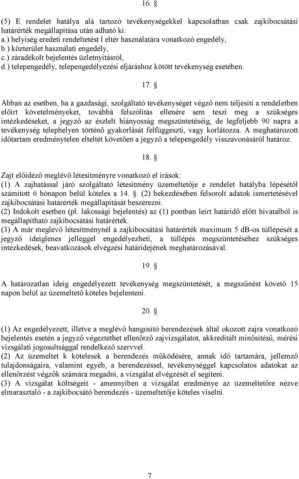 ) telepengedély, telepengedélyezési eljáráshoz kötött tevékenység esetében. 17.