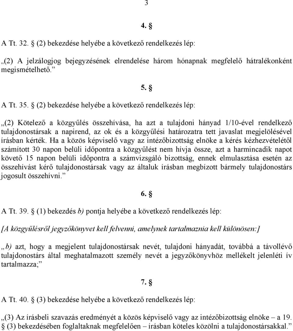 tett javaslat megjelölésével írásban kérték.