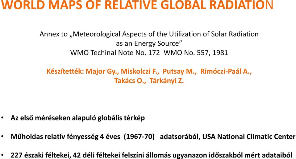 , Rimóczi-Paál A., Takács O., Tárkányi Z.