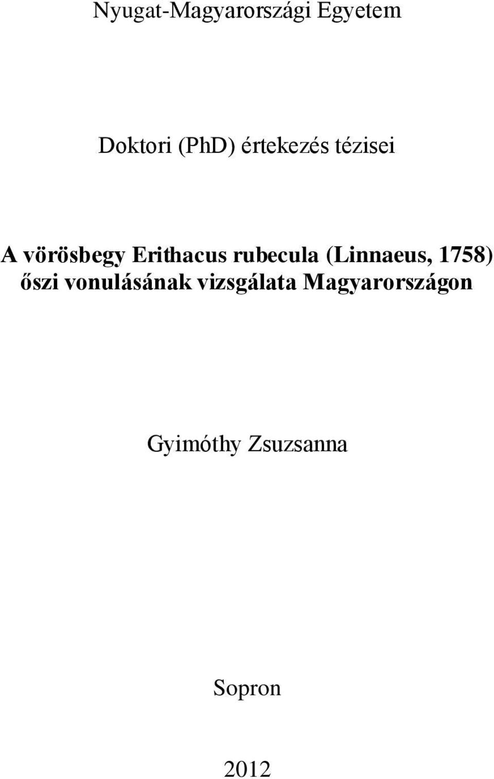 rubecula (Linnaeus, 1758) őszi vonulásának