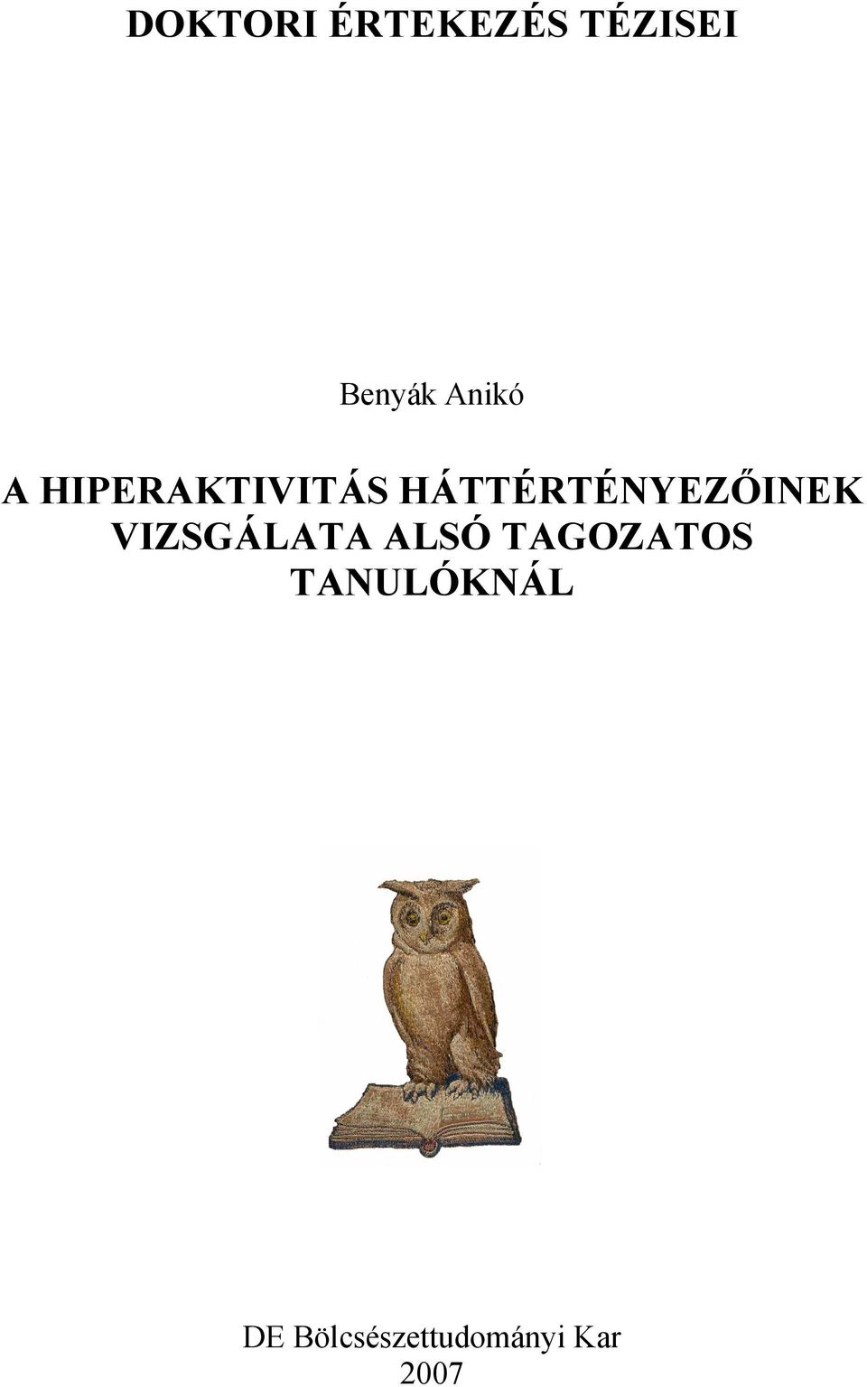 HÁTTÉRTÉNYEZŐINEK VIZSGÁLATA ALSÓ