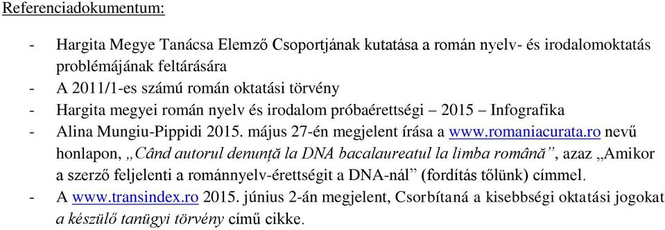 május 27-én megjelent írása a www.romaniacurata.