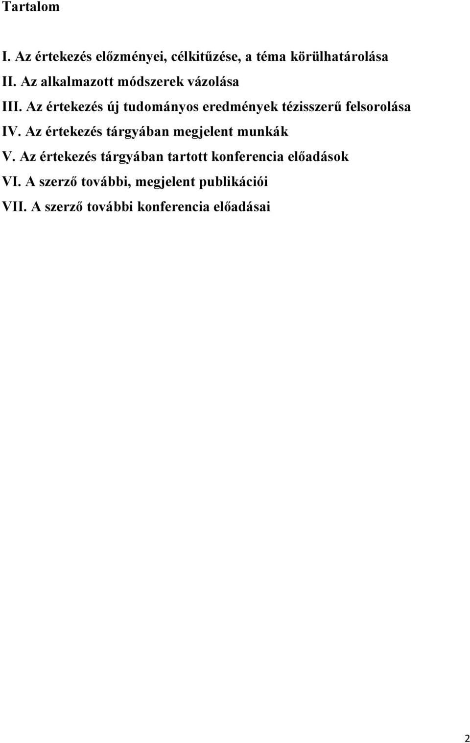 Az értekezés új tudományos eredmények tézisszerű felsorolása IV.